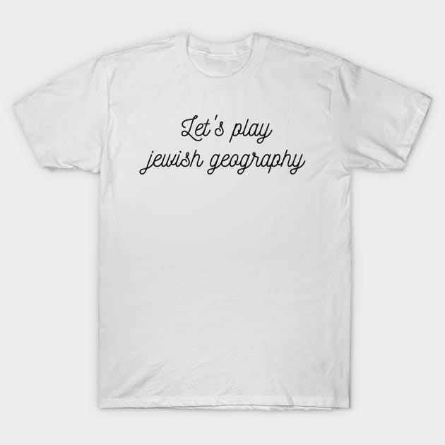 Let's play jewish geography T-Shirt by stickersbyjori